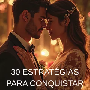 Imagem de capa para o Ebook 30 estratégias para conquistar uma mulher