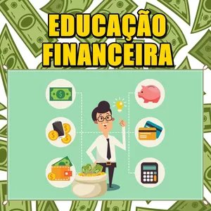 Planilha EDUCAÇÃO FINANCEIRA: o que a escola não te ensinou sobre dinheiro