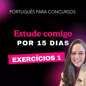 Imagem de capa para o Curso online ESTUDE COMIGO POR 15 DIAS - EXERCÍCIOS 1
