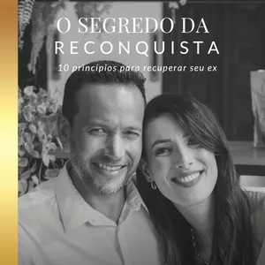 Imagem de capa para o Ebook E-book: O Segredo da Reconquista: 10 princípios para Reconquistar seu Ex