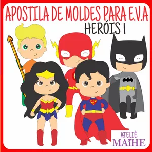 Imagem de capa para o Ebook HERÓIS 1 apostila de moldes para EVA