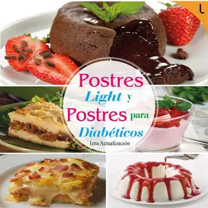 Imagen de portada para Ebook Recetas de Postres Lights para todos y Postres especiales para Diabéticos
