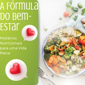 Imagem de capa para o Ebook A Fórmula do Bem-Estar: Mistérios Nutricionais para uma Vida Plena