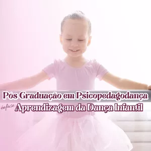 Imagem de capa para o Curso online Pós Graduação em Psicopedagodança: ênfase Aprendizagem da Dança Infantil
