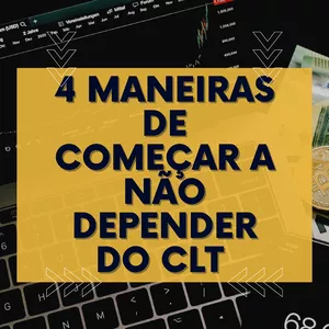 Imagem do curso 4 maneiras de começar a não depender do CLT