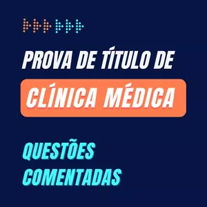 Imagem de capa para o Ebook Prova de título de Clínica Médica: questões comentadas