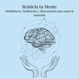 Imagen de portada para Curso online Reinicia tu Mente: Mindfulness, Meditación y Alimentación para sanar la ansiedad