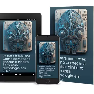 Imagem de capa para o Ebook IA para iniciantes: como ganhar dinheiro com esta tecnologia em 2023