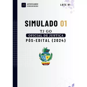 07 Simulados TJ GO - Oficial de Justiça (Pós edital 2024) por Aprovando concurseiro