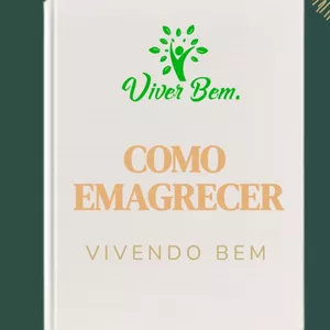 Imagem de capa para o Ebook Como Emagrecer Vivendo Bem !