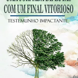 Imagem de capa para o Ebook Uma Jornada de Lutas com um Final Vitorioso