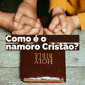 Imagem de capa para o Ebook Como é o namoro cristão?