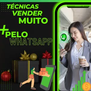 Técnicas para vender muito + pelo whatsapp