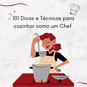 Imagem de capa para o Ebook 101 Dicas e Técnicas para cozinhar como um Chef