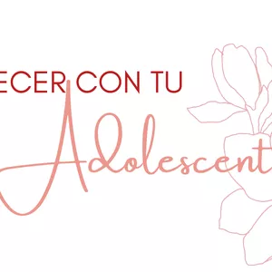 Imagen de portada para Curso online FLORECER CON TU ADOLESCENTE