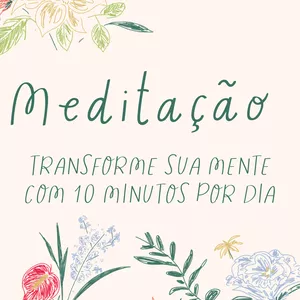 Imagem de capa para o Ebook MEDITAÇÃO - Transforme sua mente com 10 minutos por dia!