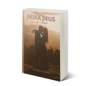 Imagem de capa para o Ebook Deixa Deus Guiar Seu Amor
