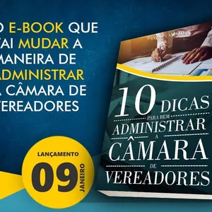 Imagem de capa para o Ebook 10 DICAS PARA BEM ADMINISTRAR A CÂMARA DE VEREADORES