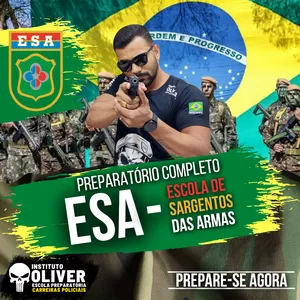 👮🏼‍♂ Preparatório Completo ESA - Escola de Sargentos das Armas - Instituto Óliver 