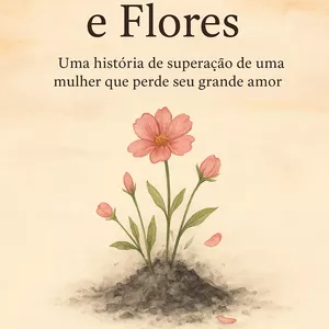 Imagem de capa para o Ebook Entre cinzas e flores 