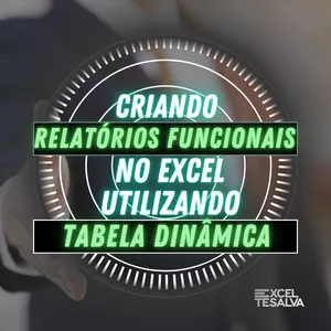 Imagem de capa para o Curso online Criando Relatórios Funcionais no Excel Utilizando Tabela Dinâmica