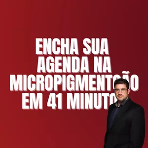 Imagem de capa para o Curso online ENCHA SUA AGENDA NA MICROPIGMENTAÇÃO EM 41 MINUTOS