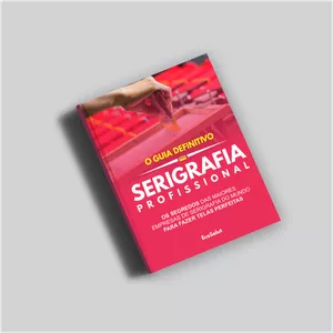Imagem de capa para o Ebook Guia Definitivo de Serigrafia Profissional