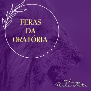 FERAS DA ORATÓRIA por Ana Paula Mota dos Santos