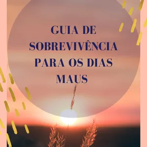 Imagem de capa para o Ebook GUIA DE SOBREVIVÊNCIA PARA OS DIAS MAUS