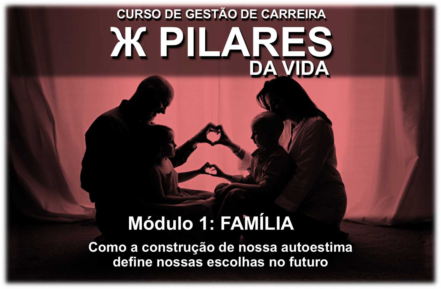 Imagem de Programa de Gestão de Carreira PILARES DA VIDA - Módulo 01: FAMÍLIA - Como a construção da autoestima define nossas escolhas criado por Miner Marketing Intelligence na hotmart