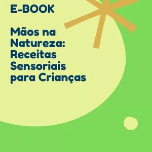Imagem de capa para o Ebook Mãos na Natureza: Receitas Sensoriais para Crianças
