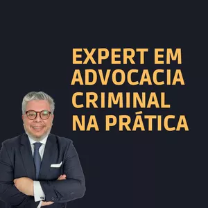 Imagem de capa para o Curso online Expert em Advocacia Criminal na Prática