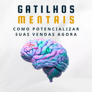 Imagem de capa para o Ebook Gatilhos Mentais - Como Potencializar Suas Vendas Agora