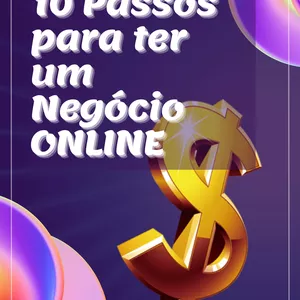 Como criar um negócio digital de sucesso .Curso em vídoe com 10 etapas simples e rápidas.