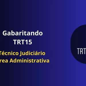 Imagem do curso Gabaritando TRT 15 - Técnico Judiciário - Área Administrativa 