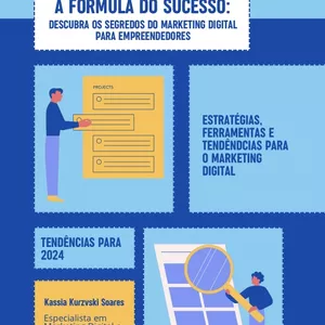 A FÓRMULA DO SUCESSO: DESCUBRA OS SEGREDOS DO MARKETING DIGITAL PARA EMPREENDEDORES por Kassia Kurzvski Soares