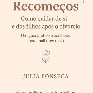 Imagem de capa para o Ebook Recomeços: Como cuidar de si e dos filhos após o divórcio
