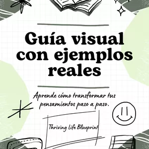 Imagen de portada para Ebook GUÍA VISUAL CON EJEMPLOS REALES. Aprende cómo transformar tus pensamientos paso a paso
