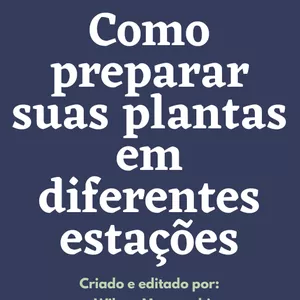 Imagem de capa para o Ebook Como preparar suas plantas em diferentes estações