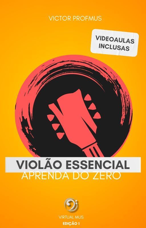 Violão Essencial - Aprenda do Zero 