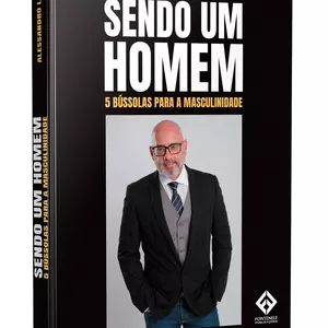 Imagem de capa para o Ebook SENDO UM HOMEM - 5 BÚSSOLAS PARA A MASCULINIDADE