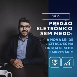 Imagem do curso Pregão Eletrônico sem Medo 2026 – A Nova Lei de Licitações na linguagem do Empresário