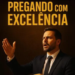 Pregando com Excelência >