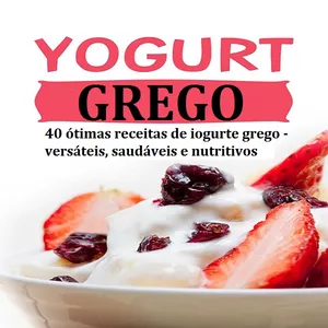 Imagem principal do produto 40 ótimas receitas de iogurte grego