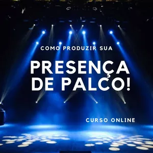 Imagem de capa para o Curso online Como produzir sua PRESENÇA DE PALCO. (VP)