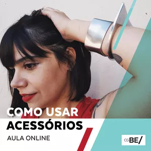 Imagem de capa para o Curso online Como usar acessórios | Aula online