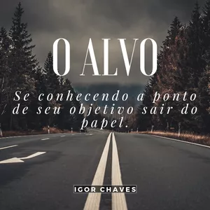 Imagem de capa para o Ebook O Alvo: Se conhecendo a ponto de seu objetivo sair do papel.