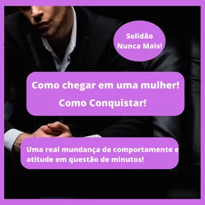 Imagem de capa para o Ebook Como chegar em uma Mulher, e Como conquista! 