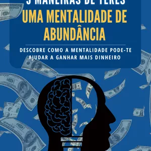Imagem de capa para o Ebook 5 Maneiras de teres uma mentalidade abundante 