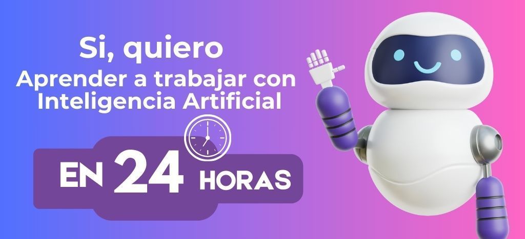 Aprende a Trabajar con IA en menos de 24 horas